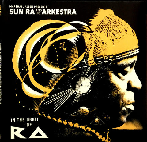 Marshall Allen Presents Sun Ra And His Arkestra - In The Orbit Of Ra