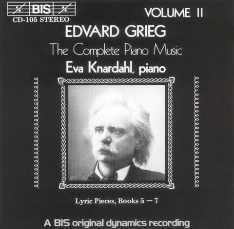 Edvard Grieg - Eva Knardahl - The Complete Piano Music Volume II - Lyric Pieces, Books 5 - 7