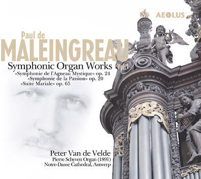 Paul de Maleingreau, Peter Van de Velde - Symphonic Organ Works Vol.1