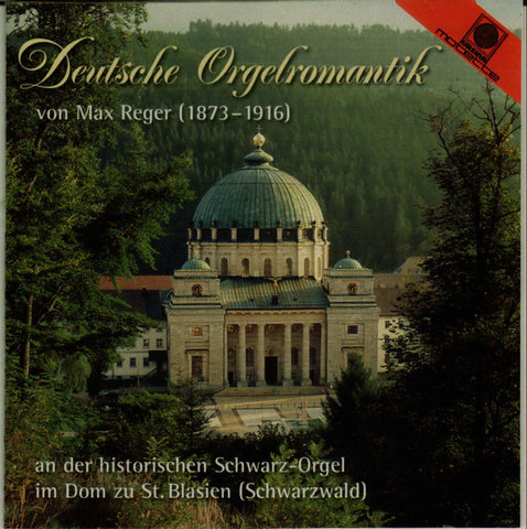 Max Reger, Tobias Horn - Deutsche Orgelromantik Von Max Reger Im Dom Zu St. Blasien