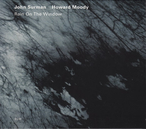 John Surman / Howard Moody - Rain On The Window