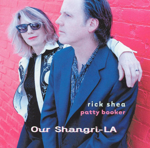 Rick Shea, Patty Booker - Our Shangri-La