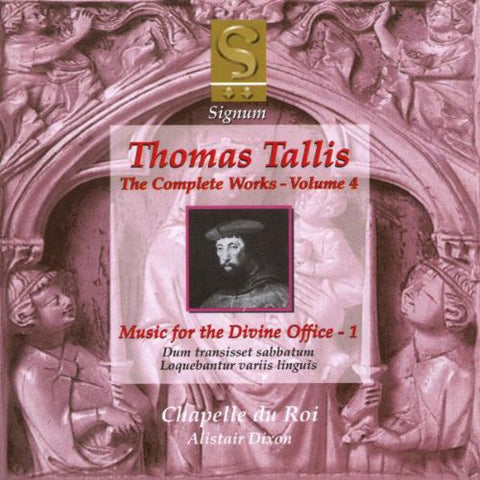 Thomas Tallis, Chapelle Du Roi, Alistair Dixon - The Complete Works - Volume 4 (Music For The Divine Office - 1)