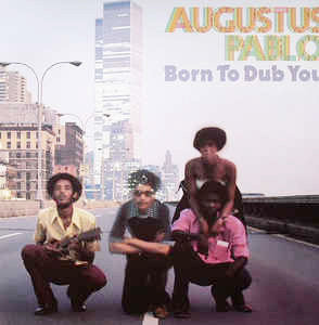 Augustus Pablo - Born To Dub You