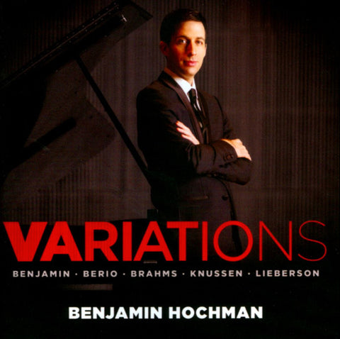 Benjamin · Berio · Brahms · Knussen · Lieberson - Benjamin Hochman - Variations