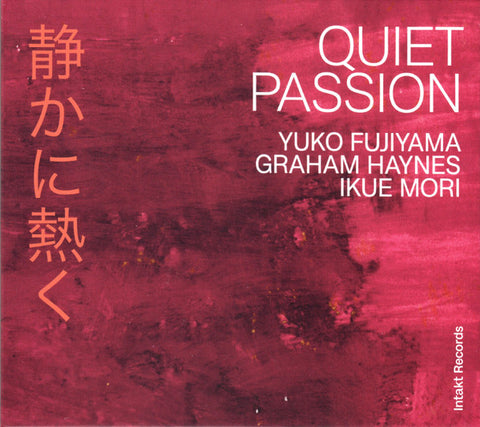Yuko Fujiyama, Graham Haynes, Ikue Mori - Quiet Passion