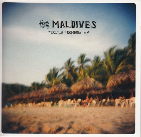 The Maldives - Tequila / Someday