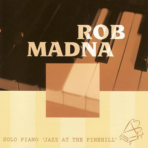 Rob Madna - Solo Piano 'Jazz At The Pinehill'