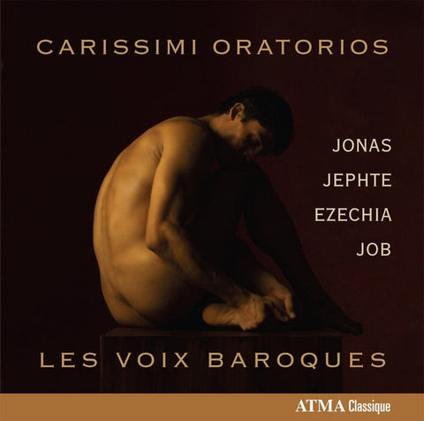 Carissimi, Les Voix Baroques - Oratorios Jonas - Jephte - Ezechia - Job