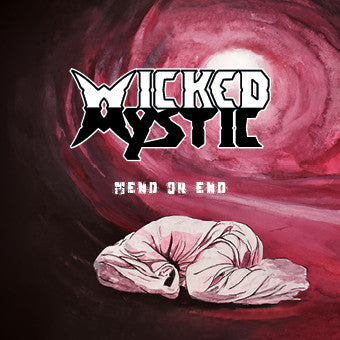 Wicked Mystic - Mend Or End Remastered