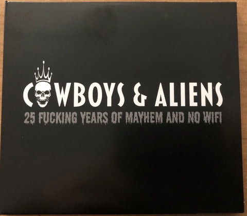 Cowboys & Aliens - 25 Fucking Years of Mayhem and no Wifi
