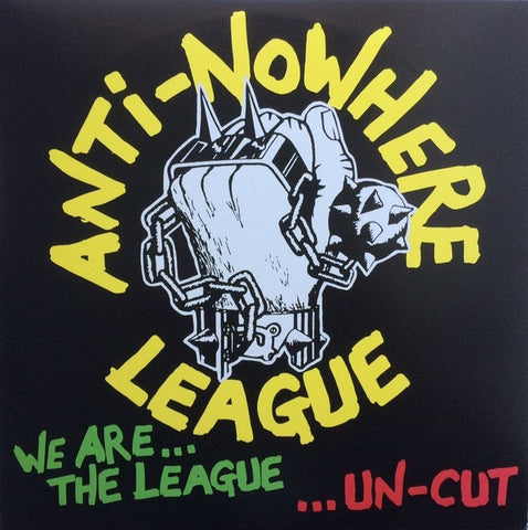 Anti-Nowhere League, - We Are... The League... Un-Cut