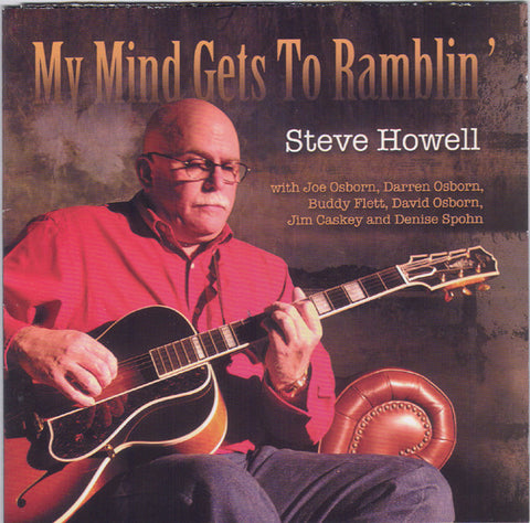 Steve Howell - My Mind Gets To Ramblin'