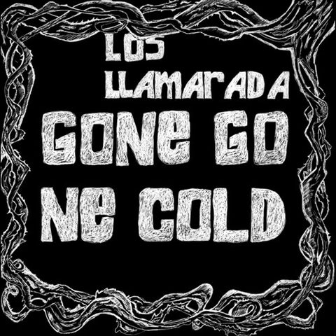 Los Llamarada - Gone Gone Cold