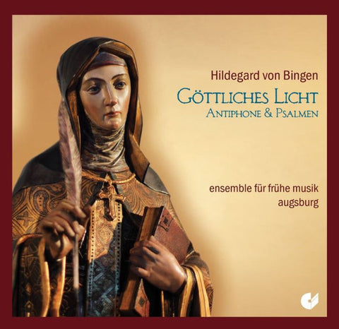 Hildegard Von Bingen - Ensemble Für Frühe Musik Augsburg - Göttliches Licht: Antiphone & Psalmen