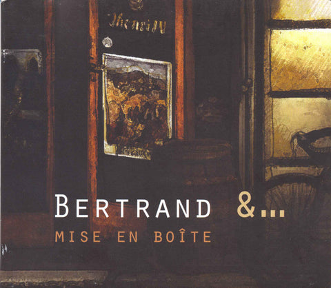 Bertrand & ... - Mise En Boîte