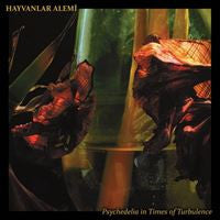 Hayvanlar Alemi - Psychedelia in Times of Turbulence