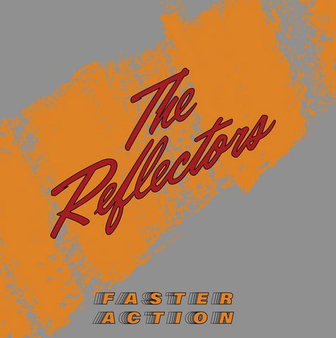 The Reflectors - Faster Action