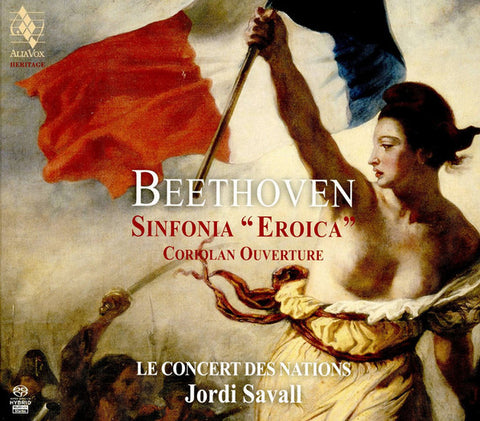 Ludwig van Beethoven, Le Concert Des nations, Jordi Savall - Sinfonia “Eroica“ / Coriolan Ouverture