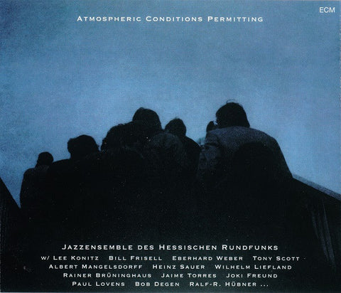 Jazzensemble Des Hessischen Rundfunks - Atmospheric Conditions Permitting