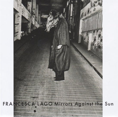 Francesca Lago - Mirrors Against The Sun