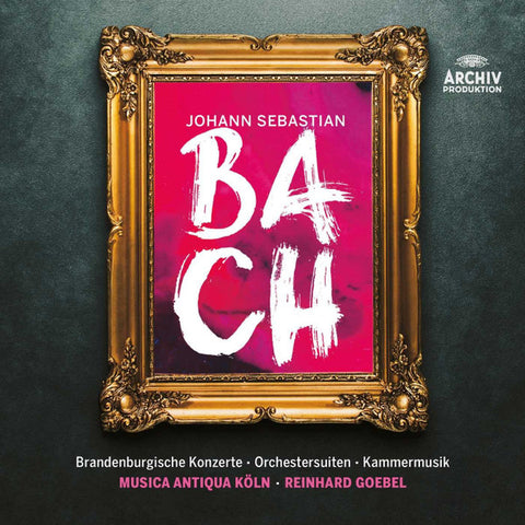 Bach - Musica Antiqua Köln - Brandenburgische Konzerte • Orchestersuiten • Kammermusik