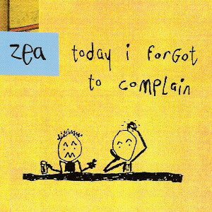 Zea - Today I Forgot To Complain