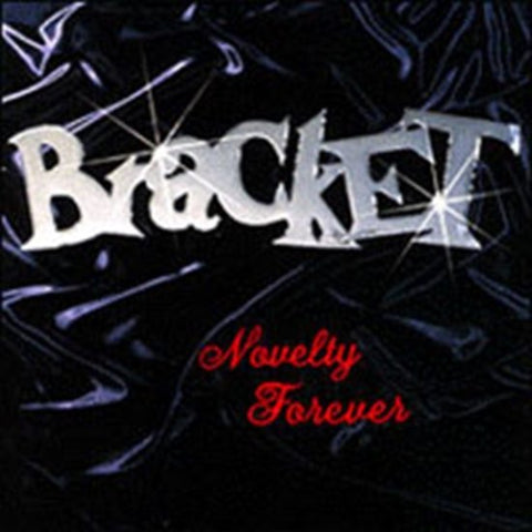 Bracket - Novelty Forever
