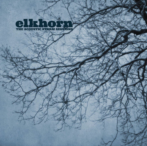 Elkhorn - The Acoustic Storm Sessions
