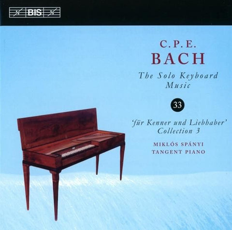 C.P.E. Bach, Miklos Spanyi - The Solo Keyboard Music Vol. 33 'Für Kenner Und Liebhaber' Collection 3