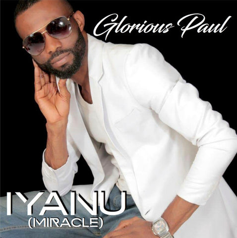Glorious Paul - Glorious Paul  IYANU (Miracle)