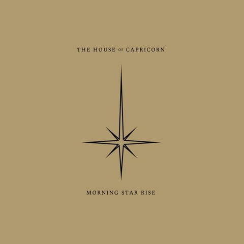 The House Of Capricorn - Morning Star Rise