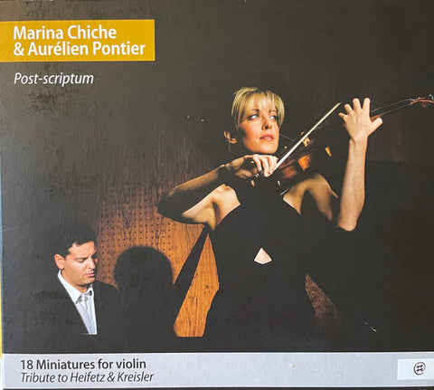 Marina Chiche, Aurélien Pontier - Post Scriptum . 18 Miniatures For Violin. Tribute To Heifetz & Kreisler
