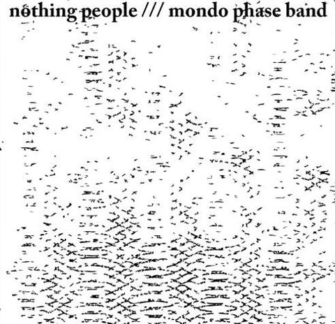 Nothing People / Mondo Phase Band - Nothing People / Mondo Phase Band