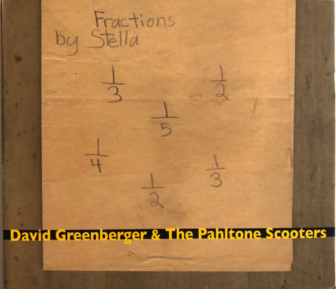 David Greenberger & The Pahltone Scooters - Fractions By Stella