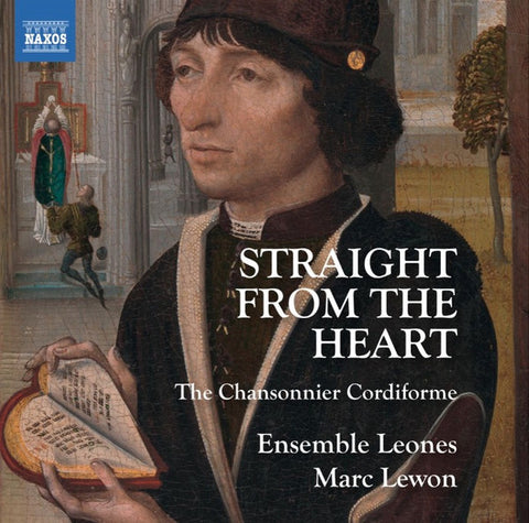 Ensemble Leones, Marc Lewon - Straight From The Heart (The Chansonnier Cordiforme)