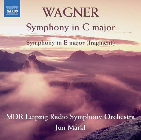 Wagner - Jun Märkl, MDR Leipzig Radio Symphony Orchestra, - Symphony In C Major / Symphony In E Major (fragments)