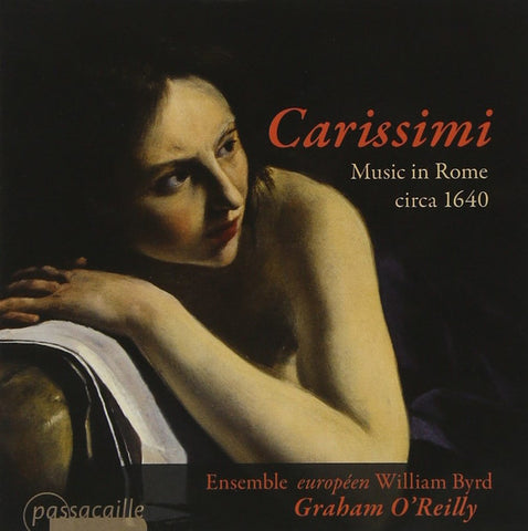 Carissimi - Ensemble europeen William Byrd, Graham O'Reilly - Music in Rome Circa 1640