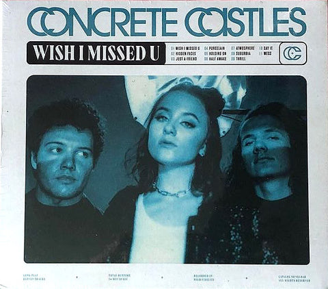 Concrete Castles - Wish I Missed U