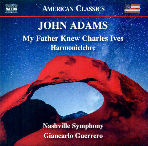 John Adams, Nashville Symphony, Giancarlo Guerrero - My Father Knew Charles Ives • Harmonielehre