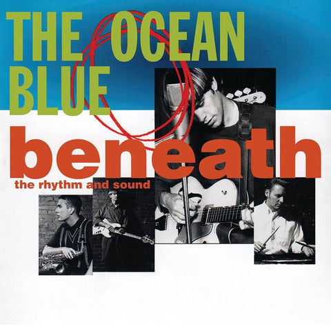 The Ocean Blue - Beneath The Rhythm And Sound