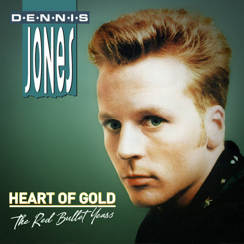 Dennis Jones - Heart Of Gold (The Red Bullet Years)