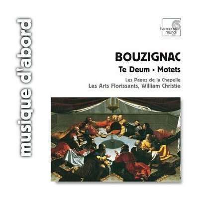 Bouzignac, Les Pages De La Chapelle, Les Arts Florissants, William Christie - Te Deum - Motets