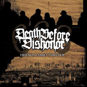 Death Before Dishonor, - Friends Family Forever
