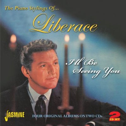 Liberace - The Piano Stylings Of...Liberace: I'll Be Seeing You