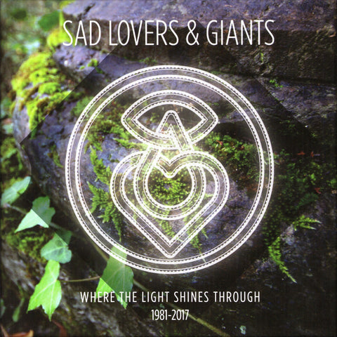 Sad Lovers & Giants - Where The Light Shines Through 1981-2017