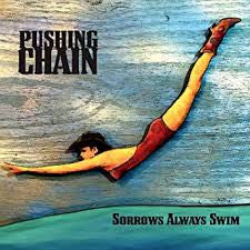 Pushing Chain - Sorrows Always Swin