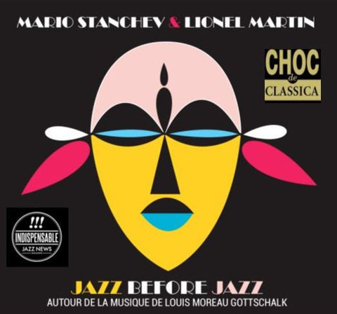 Mario Stanchev, Lionel Martin - Jazz Before Jazz - Autour De La Musique De Louis Moreau Gottschalk