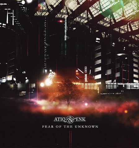 Atiq & Enk - Fear Of The Unknown