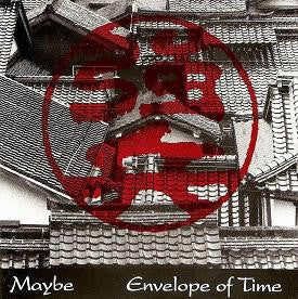 Maybe - Envelope Of Time